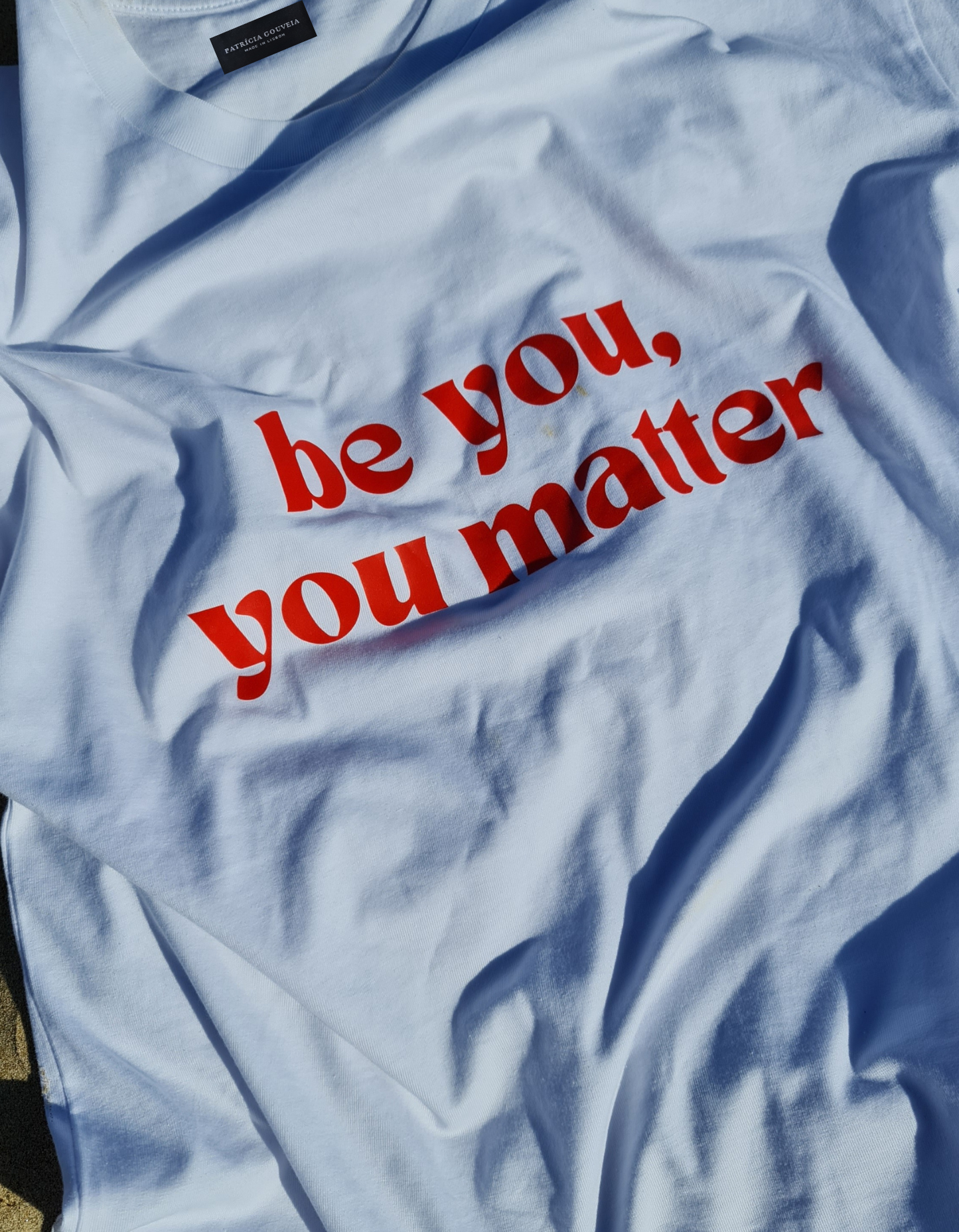 T-shirt Be You You Matter