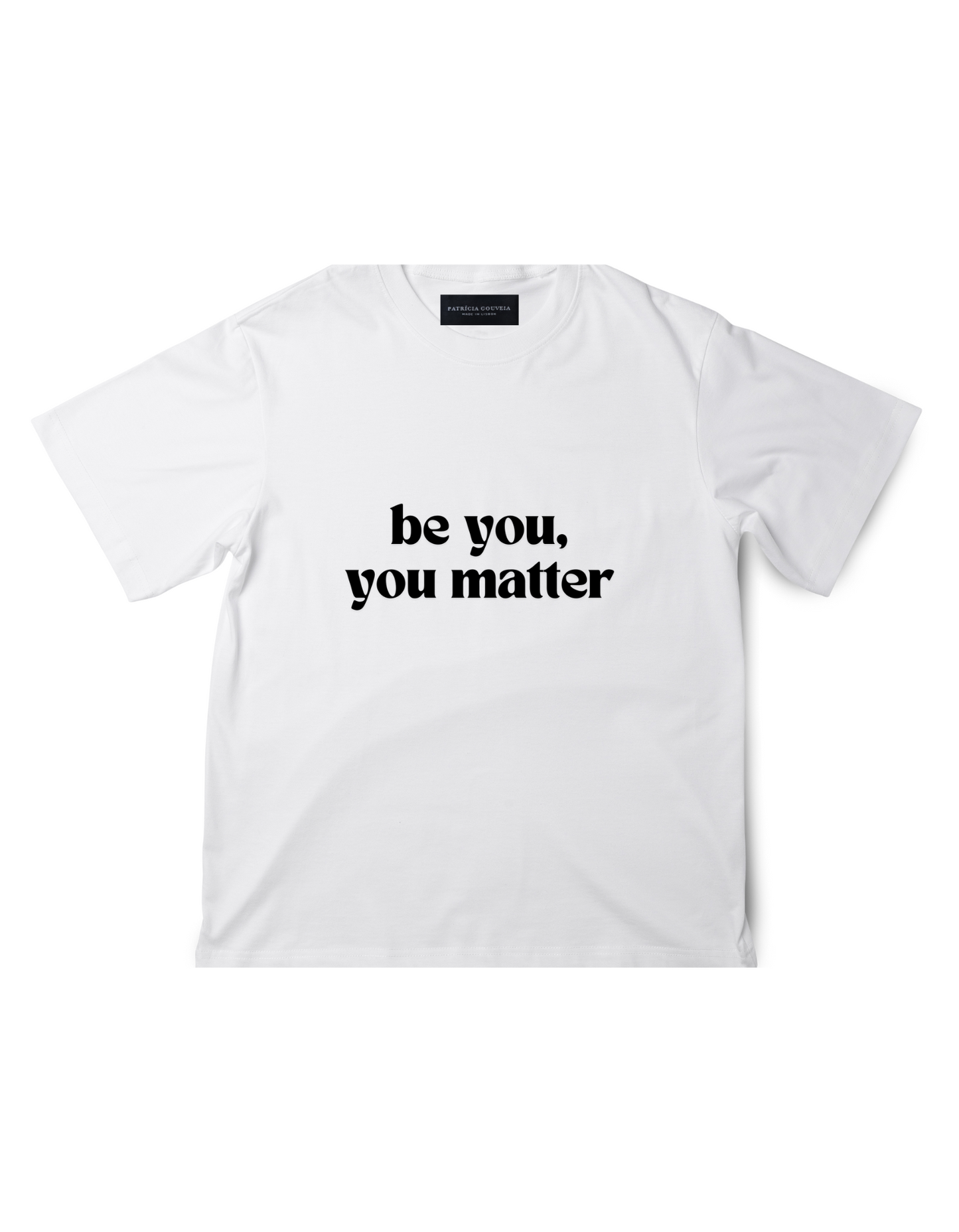 T-shirt Be You You Matter