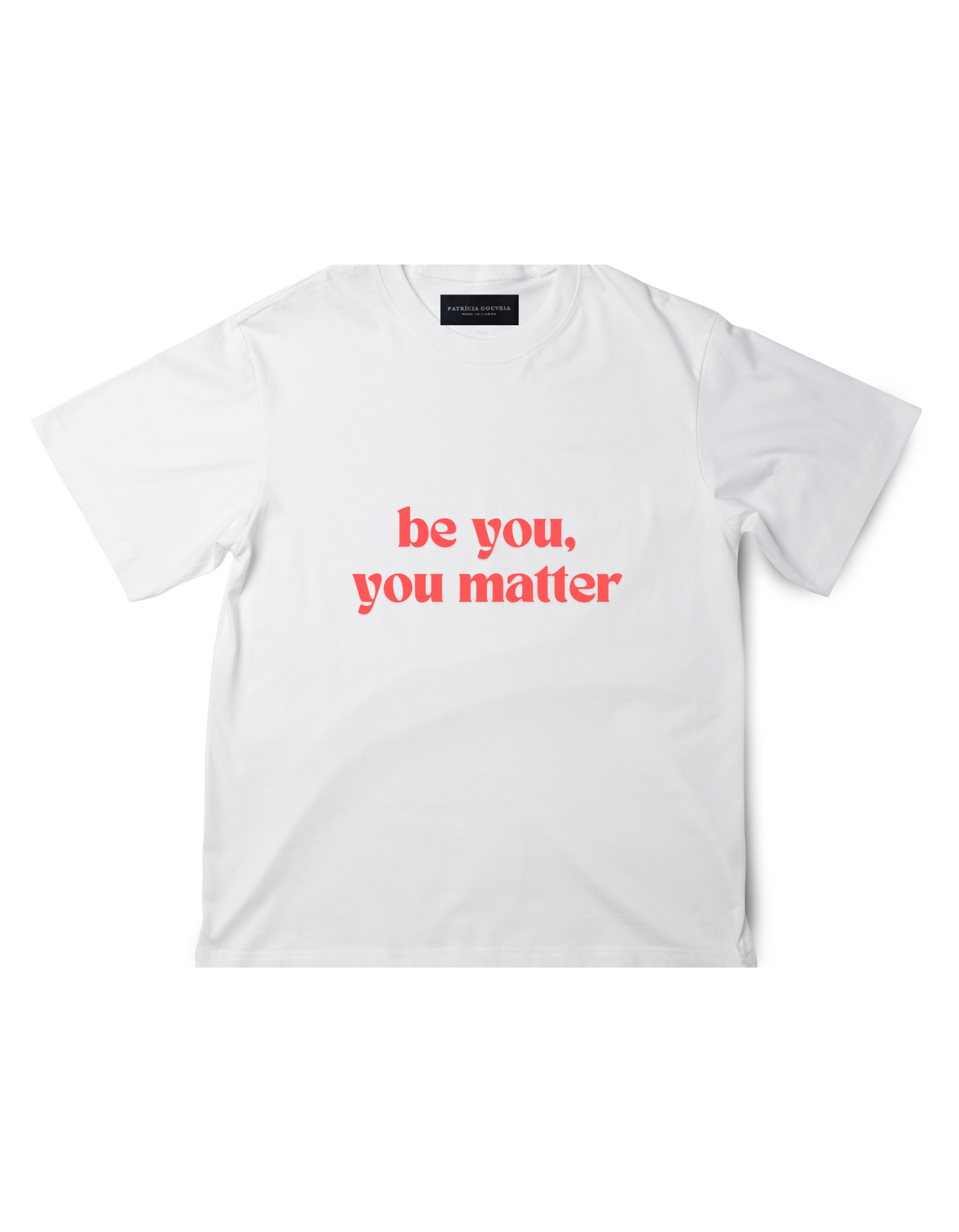 T-shirt Be You You Matter